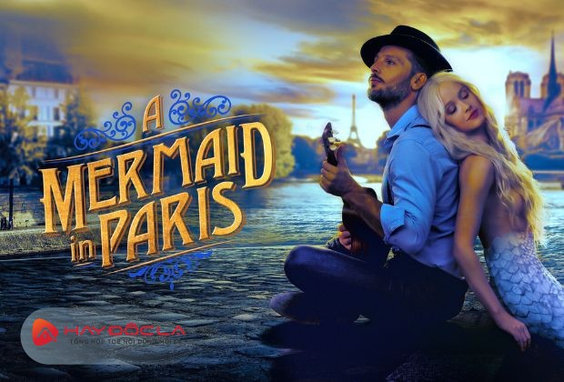 những bộ phim về mỹ nhân ngư - A Mermaid In Paris